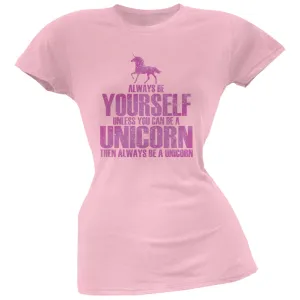 Always Be Yourself Unicorn Pink Juniors Soft T-Shirt