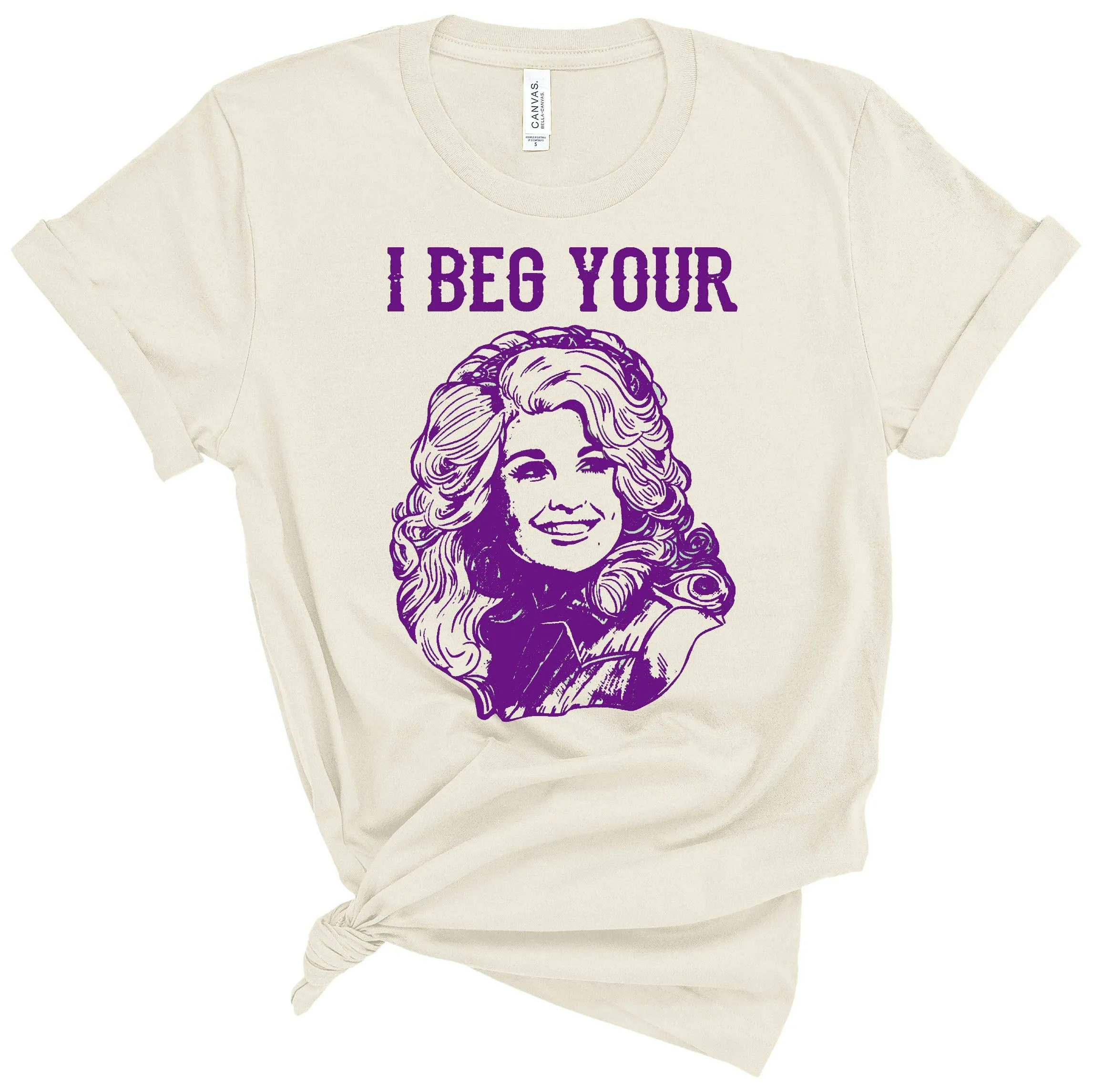 I BEG YOUR PARTON T-SHIRT