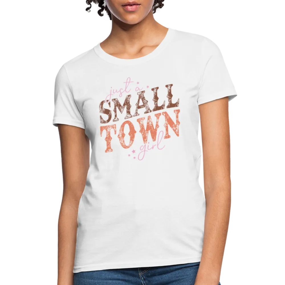 Just A Small Town Girl Women's Contoured T-Shirt