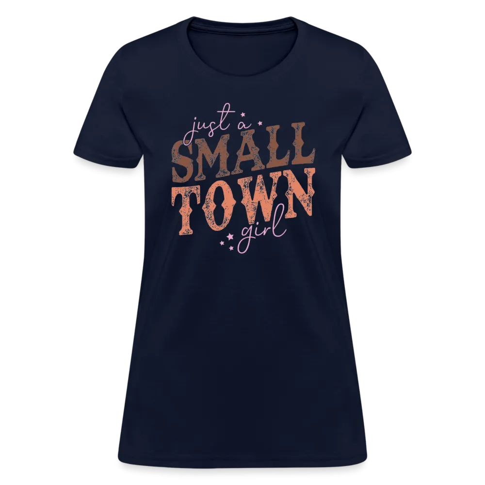 Just A Small Town Girl Women's Contoured T-Shirt