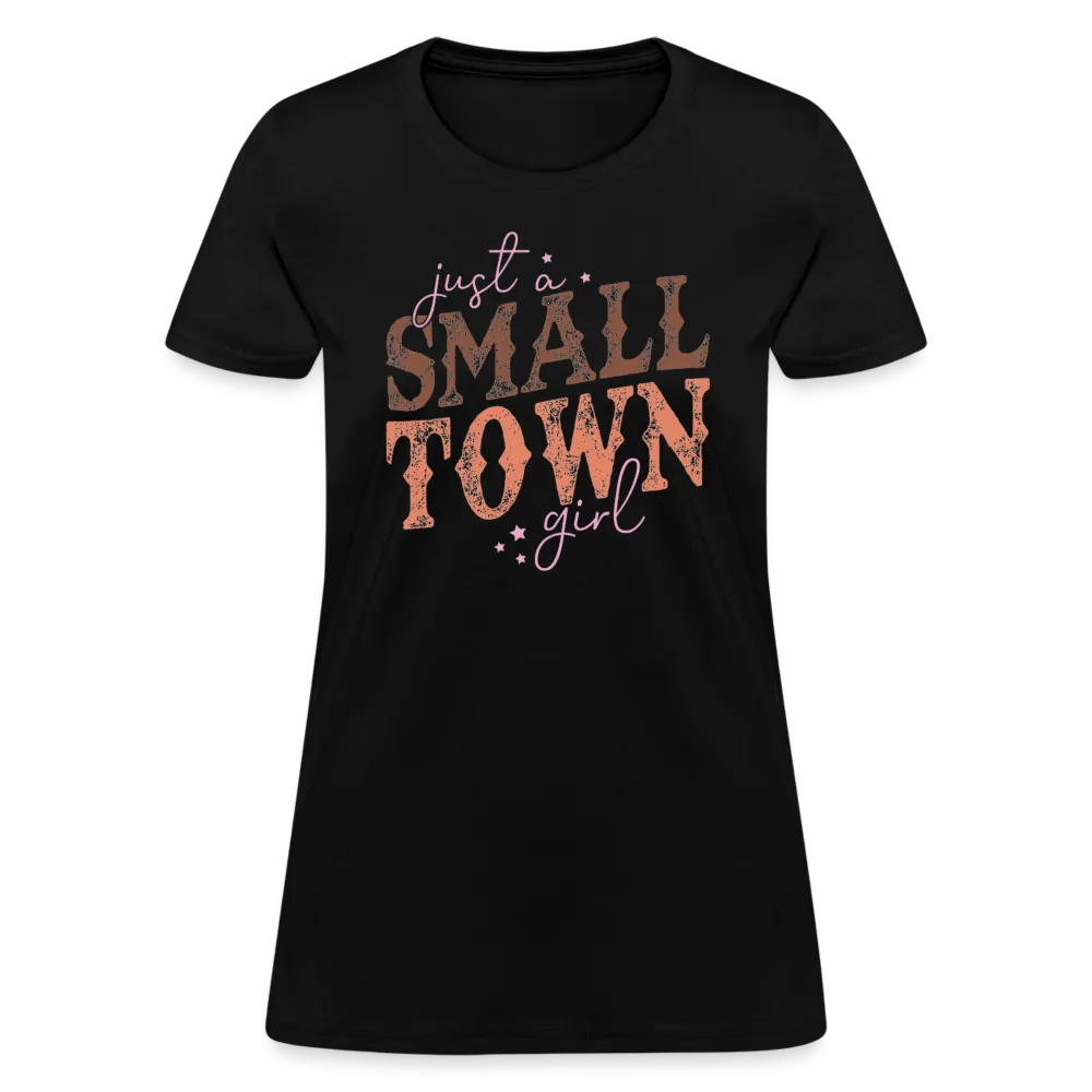 Just A Small Town Girl Women's Contoured T-Shirt