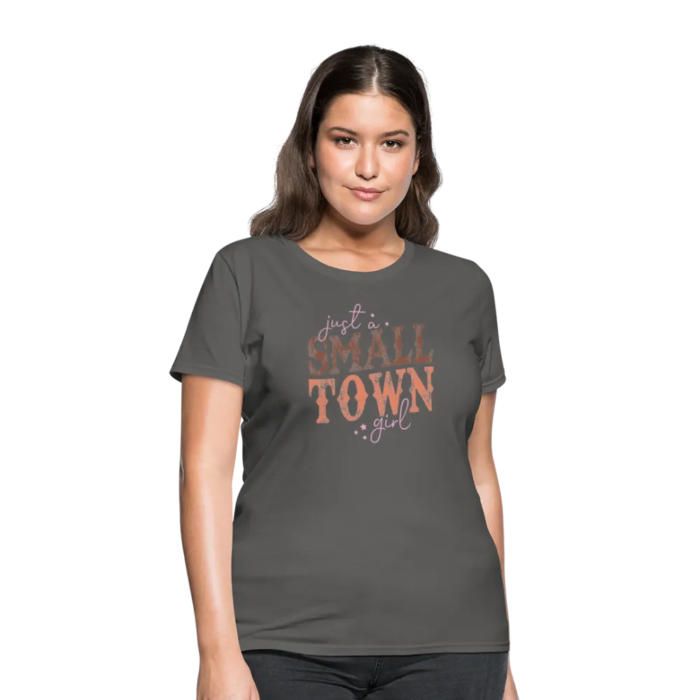 Just A Small Town Girl Women's Contoured T-Shirt