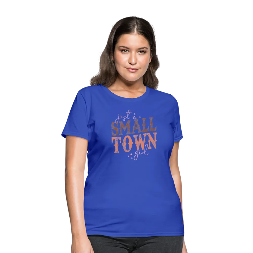 Just A Small Town Girl Women's Contoured T-Shirt