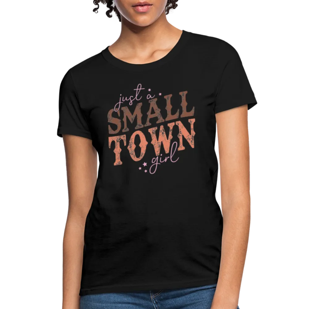 Just A Small Town Girl Women's Contoured T-Shirt