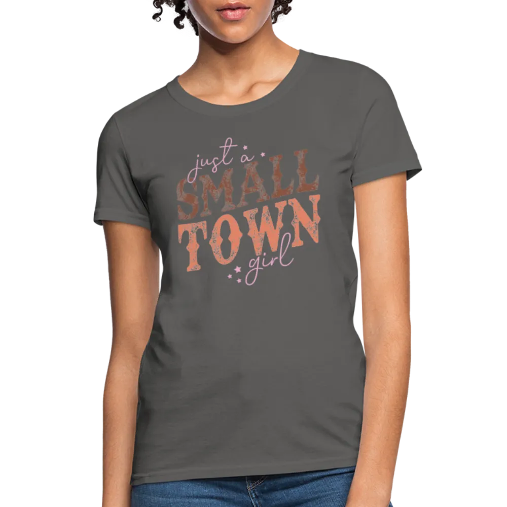 Just A Small Town Girl Women's Contoured T-Shirt