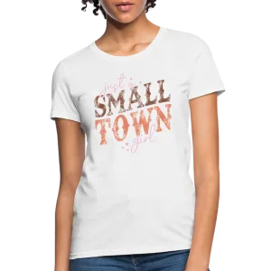 Just A Small Town Girl Women's Contoured T-Shirt