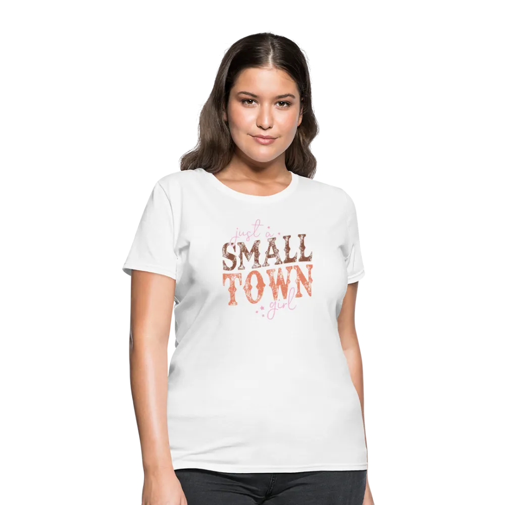 Just A Small Town Girl Women's Contoured T-Shirt