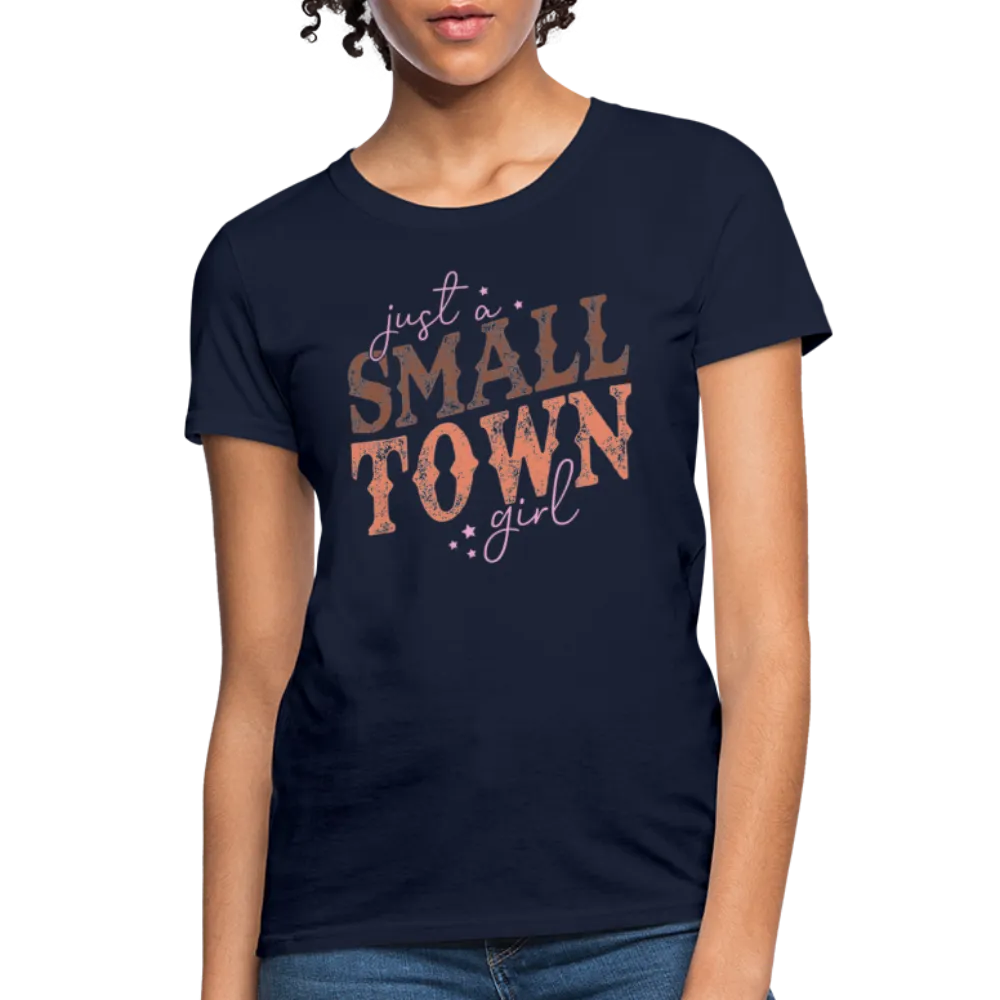 Just A Small Town Girl Women's Contoured T-Shirt