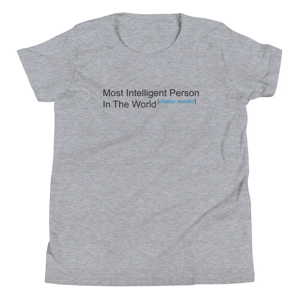 Most Intelligent Person in the World Citation Needed Kid's Youth Tee